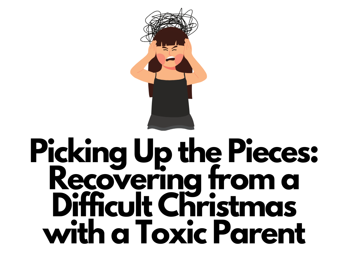 Recovering from toxic parent Christmas